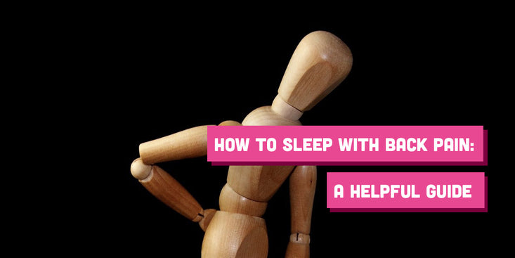 How to Sleep with Back Pain: A Helpful Guide