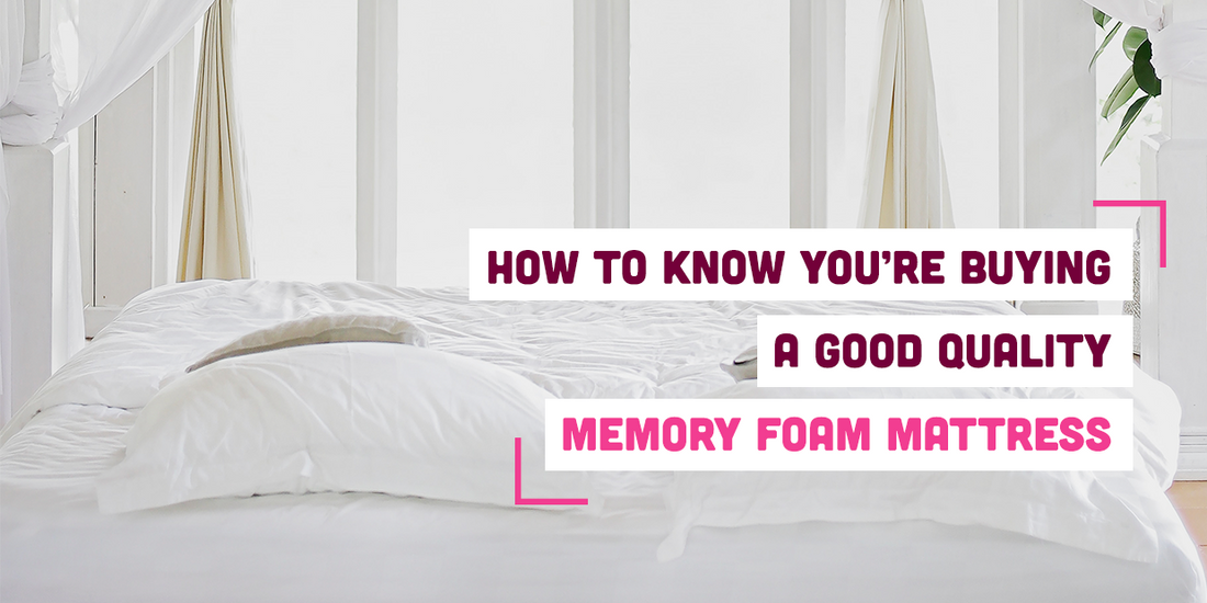 How to Know You’re Buying A Good Quality Memory Foam Mattress