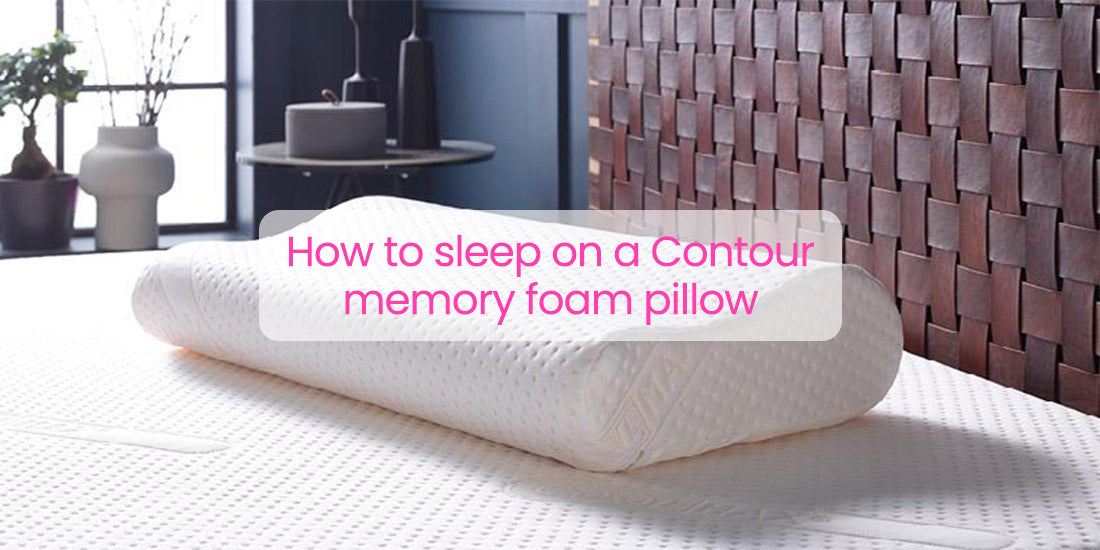 How to Sleep on a Contour Memory Foam Pillow